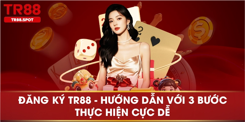 Đăng ký TR88 hướng dẫn với 3 bước thực hiện cực dễ
