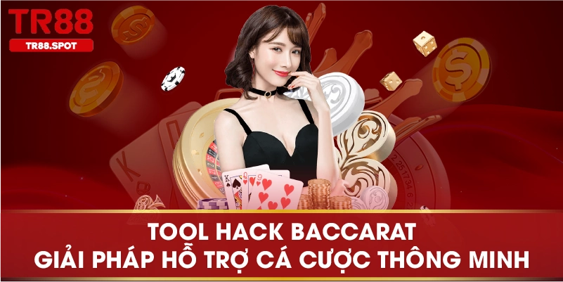 Tool Hack Baccarat - Giải Pháp Hỗ Trợ Cá Cược Thông Minh