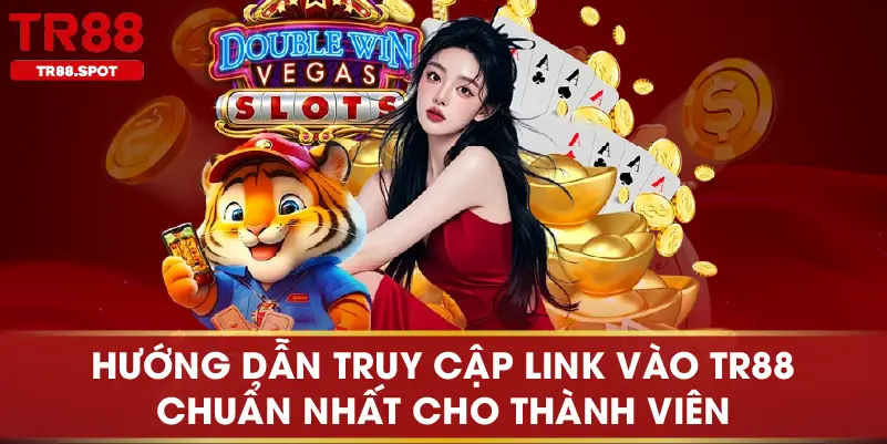 Hướng Dẫn Truy Cập Link Vào TR88 Chuẩn Nhất Cho Thành Viên